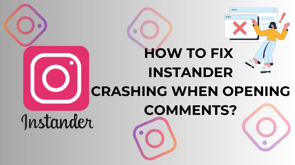 Fix Instander Crashing While Opening Comments featured image
