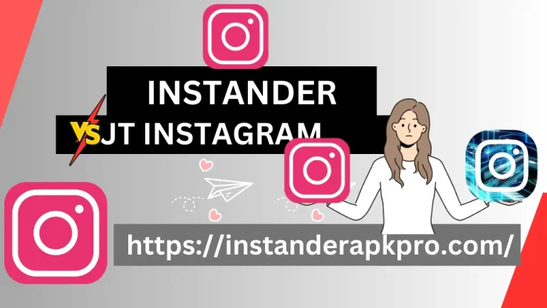 Instander Vs JT Instagram